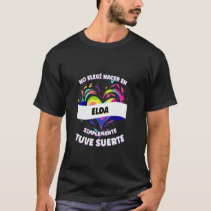 T-shirt Phrase drôle pour les gens d'Elda