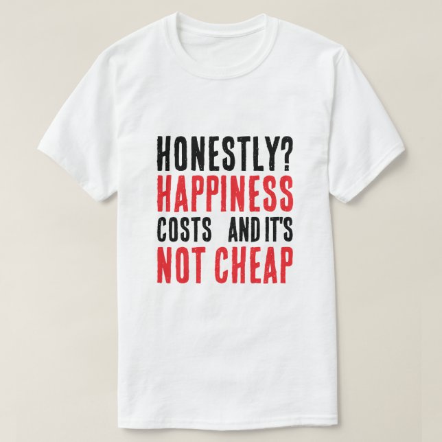T-shirt Phrase sincère sur le bonheur (Design devant)