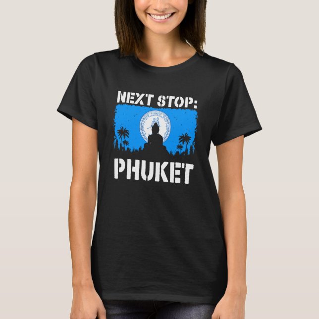 T-shirt Phuket Summer Vacation Trip Next Stop Vacay Vibes  (Devant)
