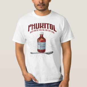 T-shirt Phukitol - Médecine de la frustration drôle