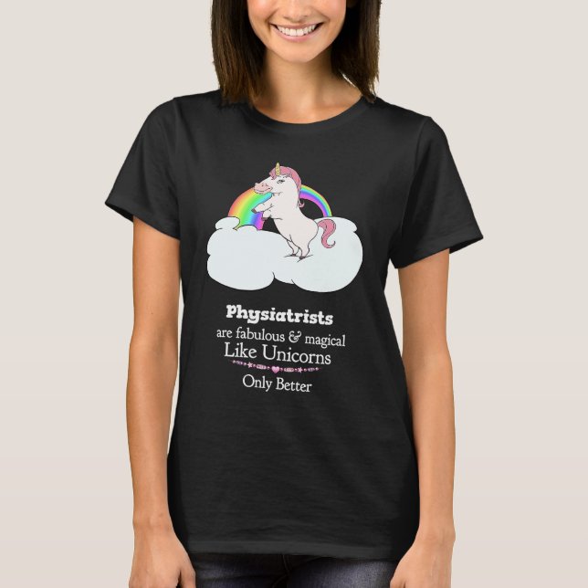 T-shirt Physiatrists Are Magical Like Unicorns (Devant)