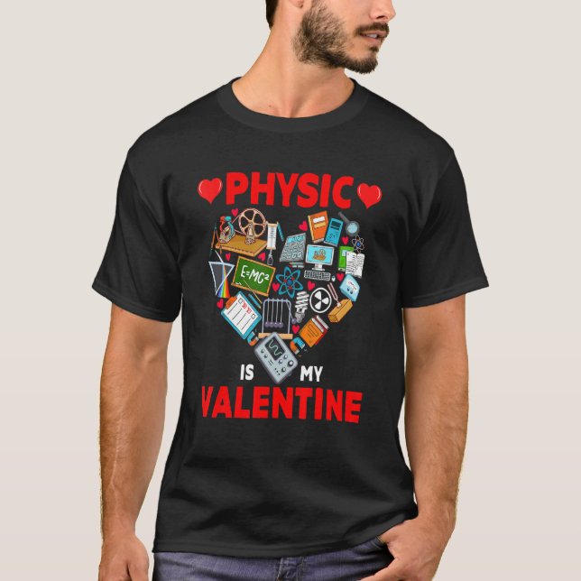 T-shirt Physic Is My Valentine Physic Tools Cute Heart Sha (Devant)
