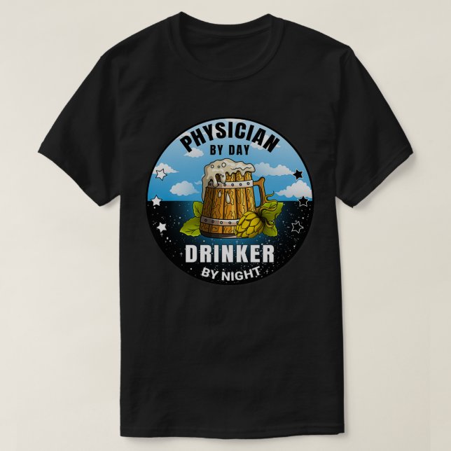 T-shirt Physician By Day Drinker By Night Beer Funny Quote (Design devant)