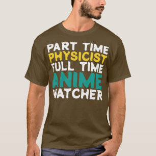 T-shirt Physicien à temps partiel Observateur à temps plei