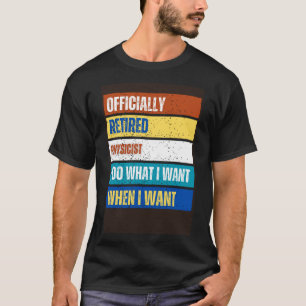 T-shirt Physicien retraité Physicien retraité Physicien re