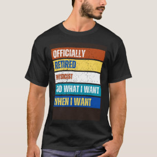 T-shirt Physicien retraité Physicien retraité Physicien re