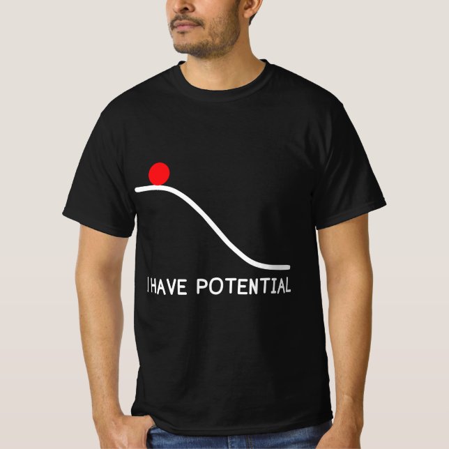T-shirt Physics I Have Potential Energy Funny  (Devant)