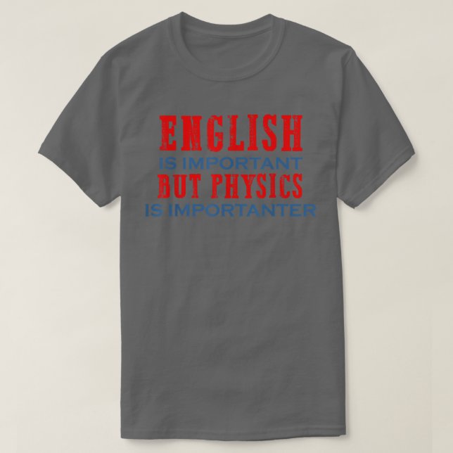 T-shirt Physics is importanter science gift for physics te (Design devant)