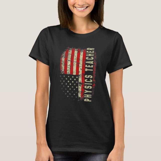 T-shirt Physics Teacher Day 4th Of July US Flag Patriotic  (Devant)