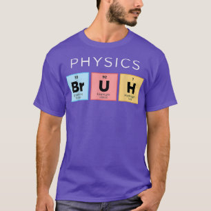 T-shirt Physique Bruh drôle Périodique Table des éléments