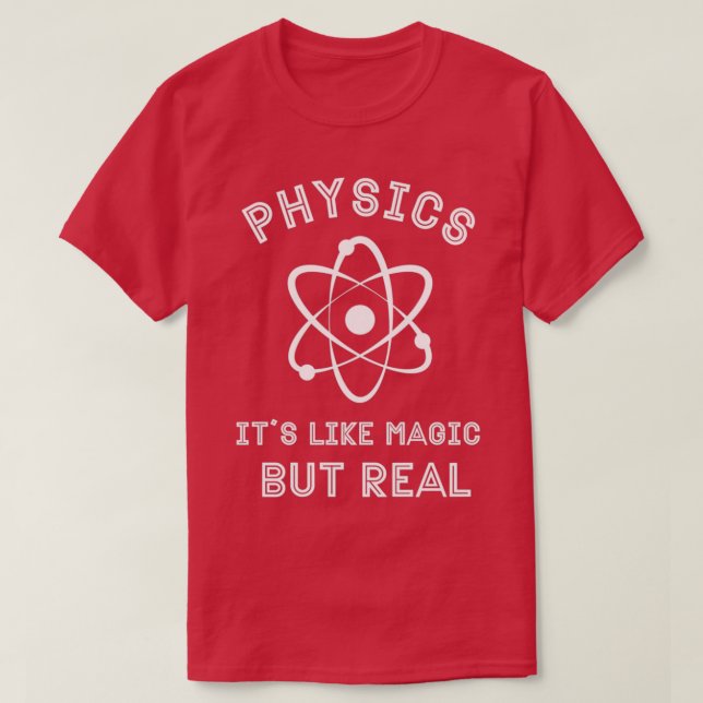 T-shirt Physique comme la magie mais vrai Funny Physicist  (Design devant)