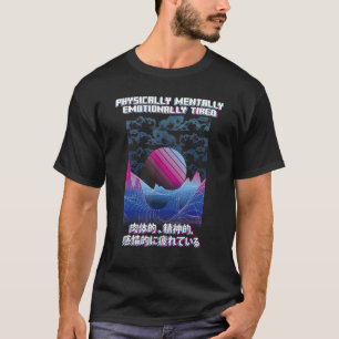 T-shirt Physique Fatigué Vaporwave esthétique Japonais E G