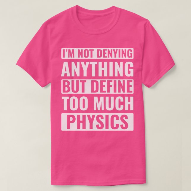 T-shirt Physique Funny Physicist Pun Science (Design devant)