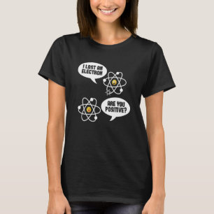 T-shirt Physique Nucléaire - J'Ai Perdu Un Électron Êtes-V