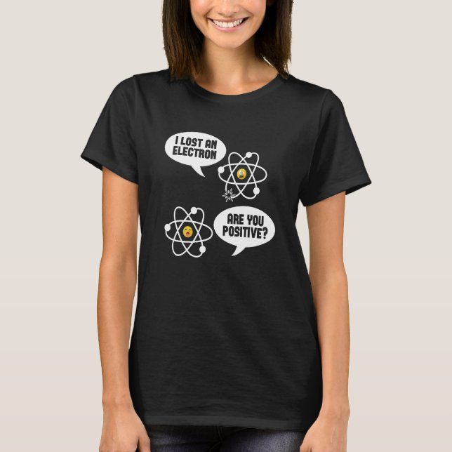 T-shirt Physique Nucléaire - J'Ai Perdu Un Électron Êtes-V (Devant)