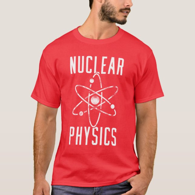 T-shirt Physique Physicien Science Nucléaire ami (Devant)