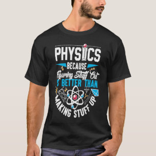 T-shirt physique physique physique parce qu'essayer de com