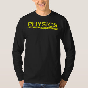 T-shirt Physique Pourquoi les choses font d'autres choses