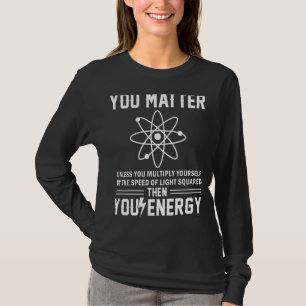 T-shirt Physique Votre sujet Vous Physique de l'énergie