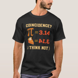 T-shirt Pi 3 14 Coïncidence À Tarte Je Ne Pense Pas Pun Ma