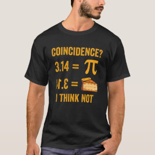 T-shirt Pi 3 14 Coïncidence De Tarte Je Ne Pense Pas Math