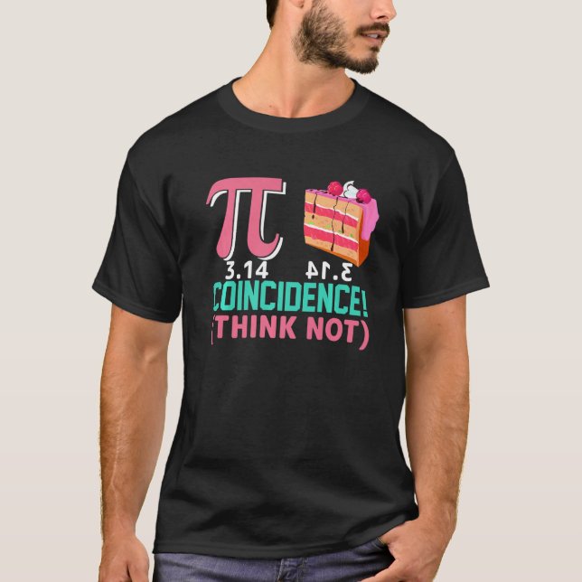 T-shirt Pi 3,14 Coïncidence De Tarte Je Ne Pense Pas Math  (Devant)