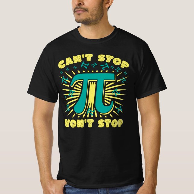 T-shirt Pi Can't Stop Won't Stop Pi Day 3.14 Drôle (Devant)
