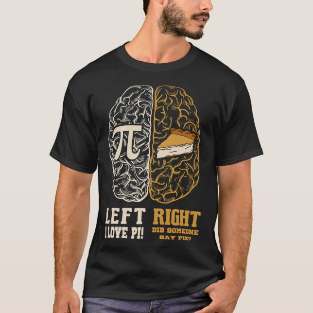 T-shirt Pi Day Gauche vs droite Cerveau Pie Math Enseignan (Devant)