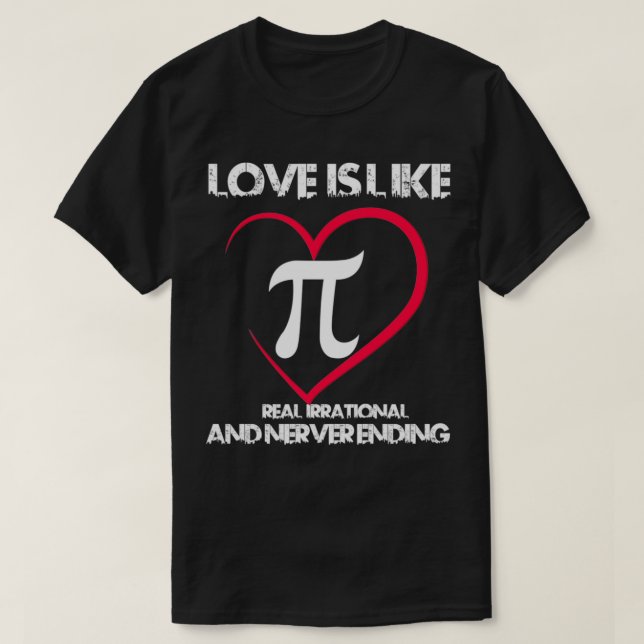 T-shirt Pi Day Math Love Est Comme Pi Ne Terminant Jamais  (Design devant)