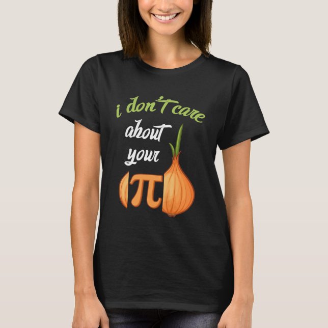 T-shirt Pi Day Opinion Pun Pi Symbole Onion Math Enseignan (Devant)
