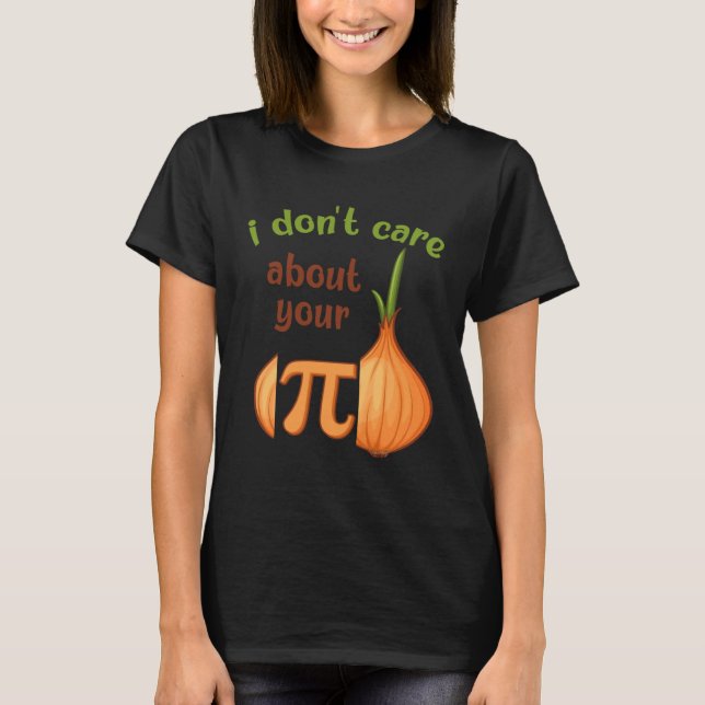 T-shirt Pi Day Opinion Pun Pi Symbole Onion Math Enseignan (Devant)