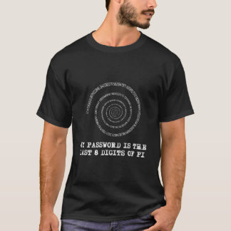 T-shirt Pi Day T Shirt Mon mot de passe est le Dernier 8 c