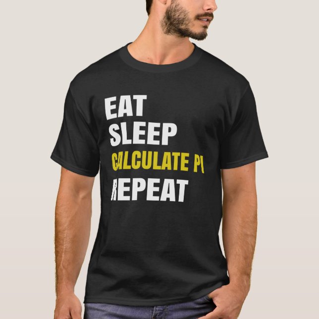 T-shirt Pi Jour Manger Sleep Calculer PI Math Plaisanterie (Devant)