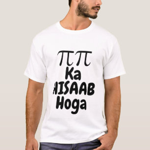 T-shirt Pi Pi Ka Hisaab Hoga Drôle Citation Math