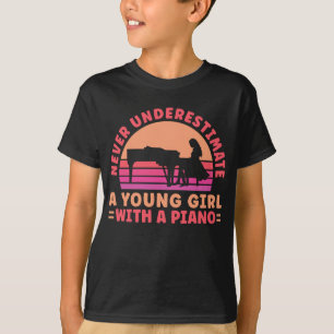 T-shirt Pianist Never Underestimate A Young Girl With A