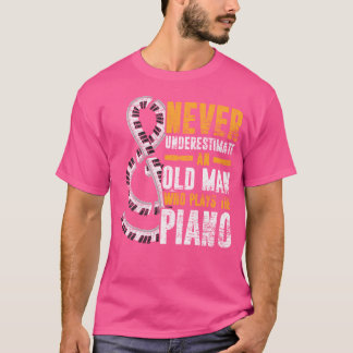 T-shirt Pianiste N' sous-estimez jamais un vieil homme qui