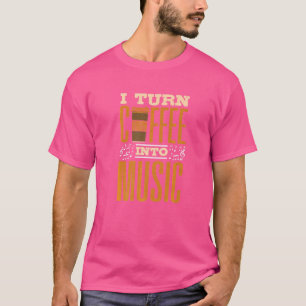 T-shirt Pianiste Piano Player Clavier Je Transforme Le Caf