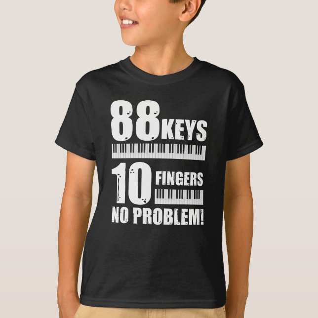 T-shirt Piano 88 Keys 10 Fingers Not A Piano Problem (Devant)