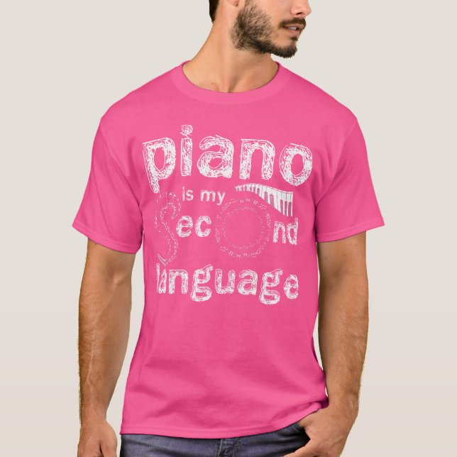 T-shirt Piano Is My Second Language Piano (Devant)