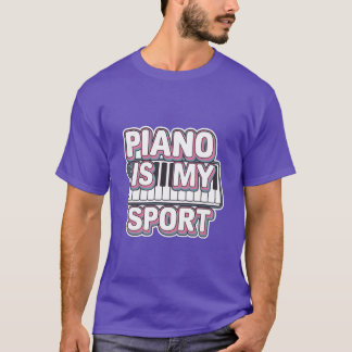 T-shirt Piano Is My Sport friends