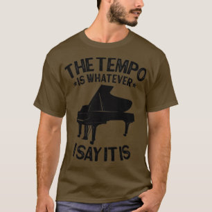T-shirt PIANO Le tempo est ce que je dis C'est drôle pian