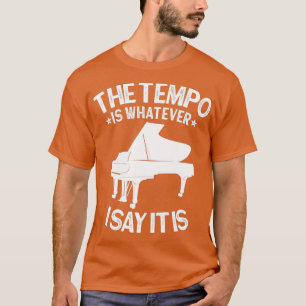 T-shirt PIANO Le tempo est ce que je dis C'est drôle pian