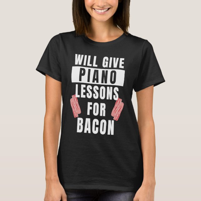 T-shirt Piano Lessons For Bacon Music Pianist  Piano Teach (Devant)