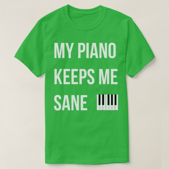 T-shirt Piano Man Mon Piano Me Garde Sane Drôle (Design devant)