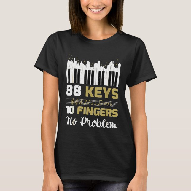 T-shirt Piano Player 88 Touches 10 Doigts Aucun problème P (Devant)