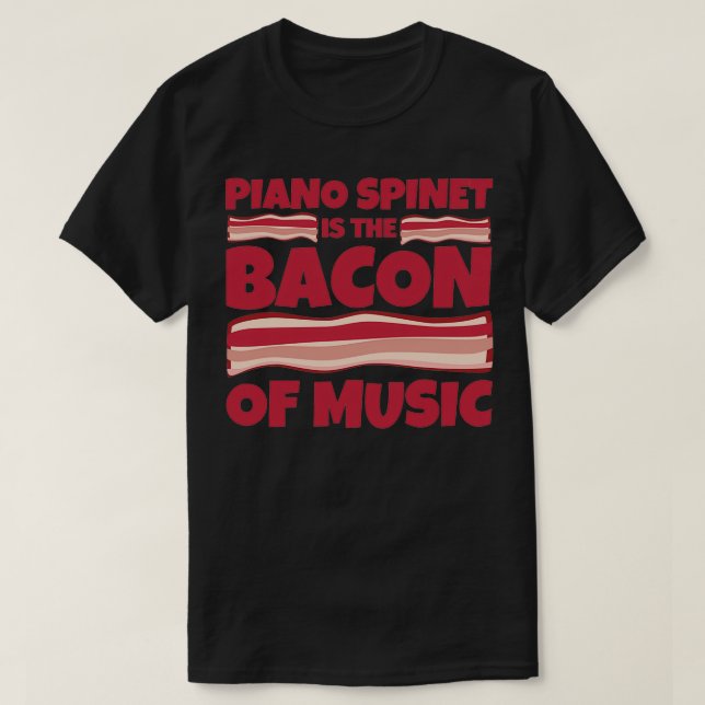 T-shirt piano spinet Cadeaux bacon de musique (Design devant)