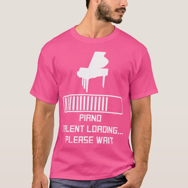 T-shirt Piano Talent Loading Please Wait Funny Piano (Devant)