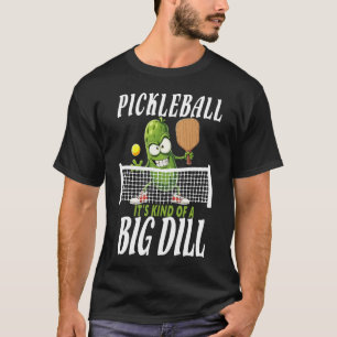T-shirt Pickle, c'est un genre de Big Dill Funny Paddlebal