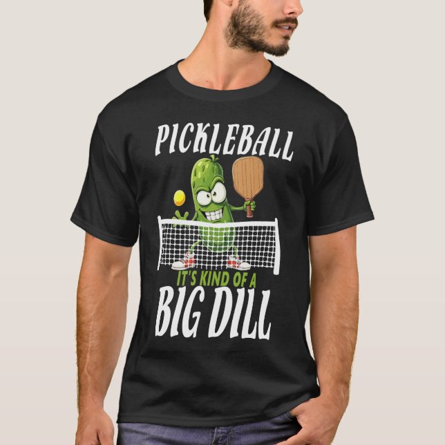 T-shirt Pickle, c'est un genre de Big Dill Funny Paddlebal (Devant)