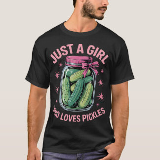 T-shirt Pickle Dill Pickling Just A Girl Who Loves Pickles